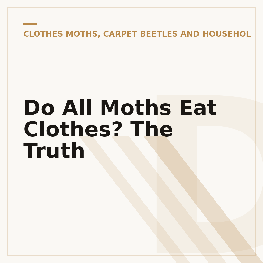 Do All Moths Eat Clothes? The Truth