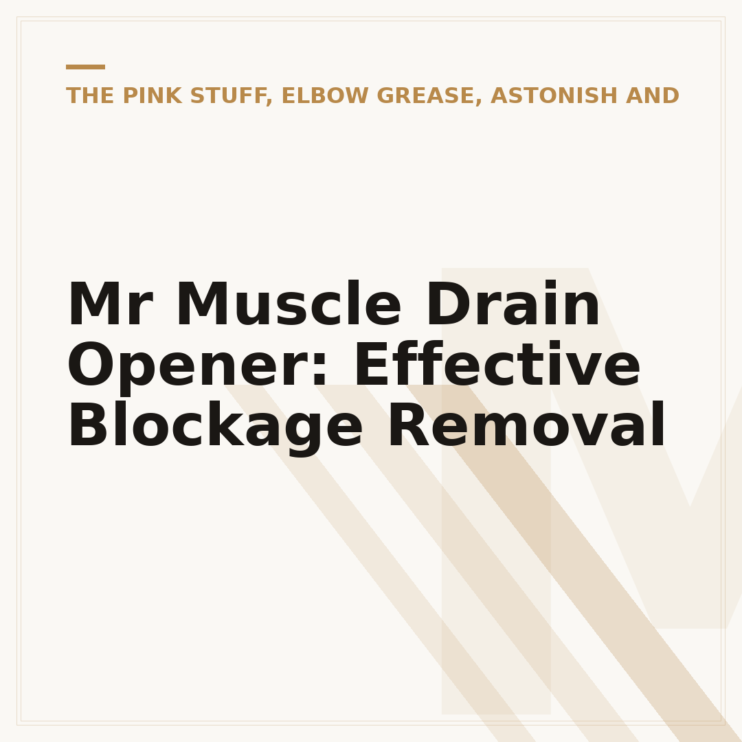 Mr Muscle Drain Opener: Effective Blockage Removal