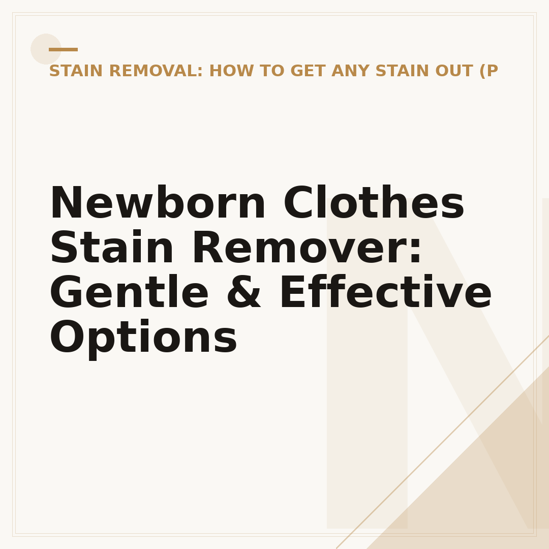Newborn Clothes Stain Remover: Gentle & Effective Options