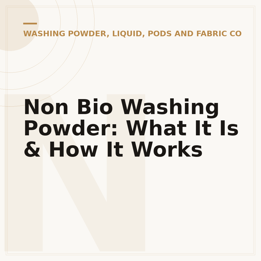 Non Bio Washing Powder: What It Is & How It Works