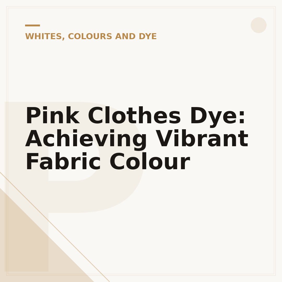 Pink Clothes Dye: Achieving Vibrant Fabric Colour