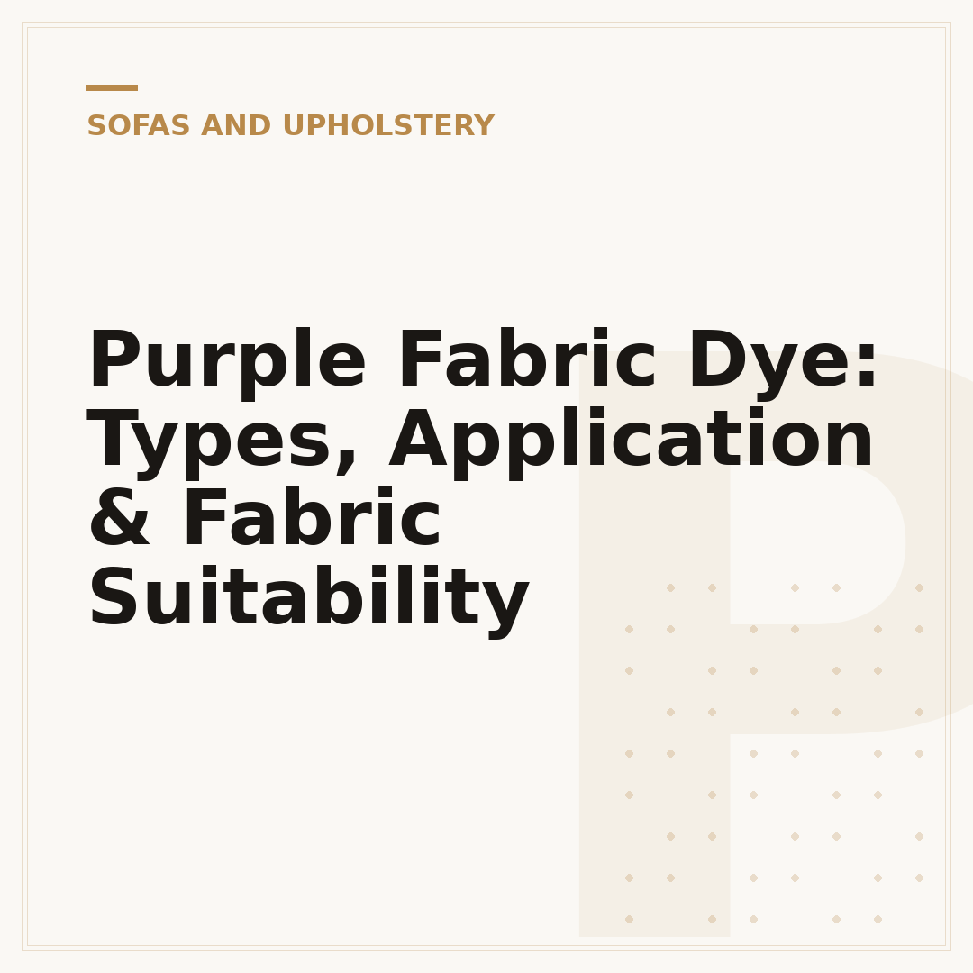 Purple Fabric Dye: Types, Application & Fabric Suitability