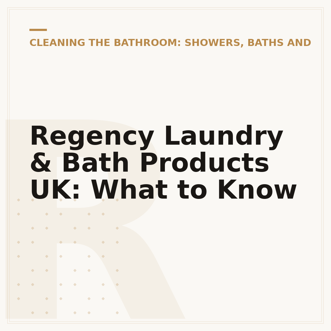 Regency Laundry & Bath Products UK: What to Know
