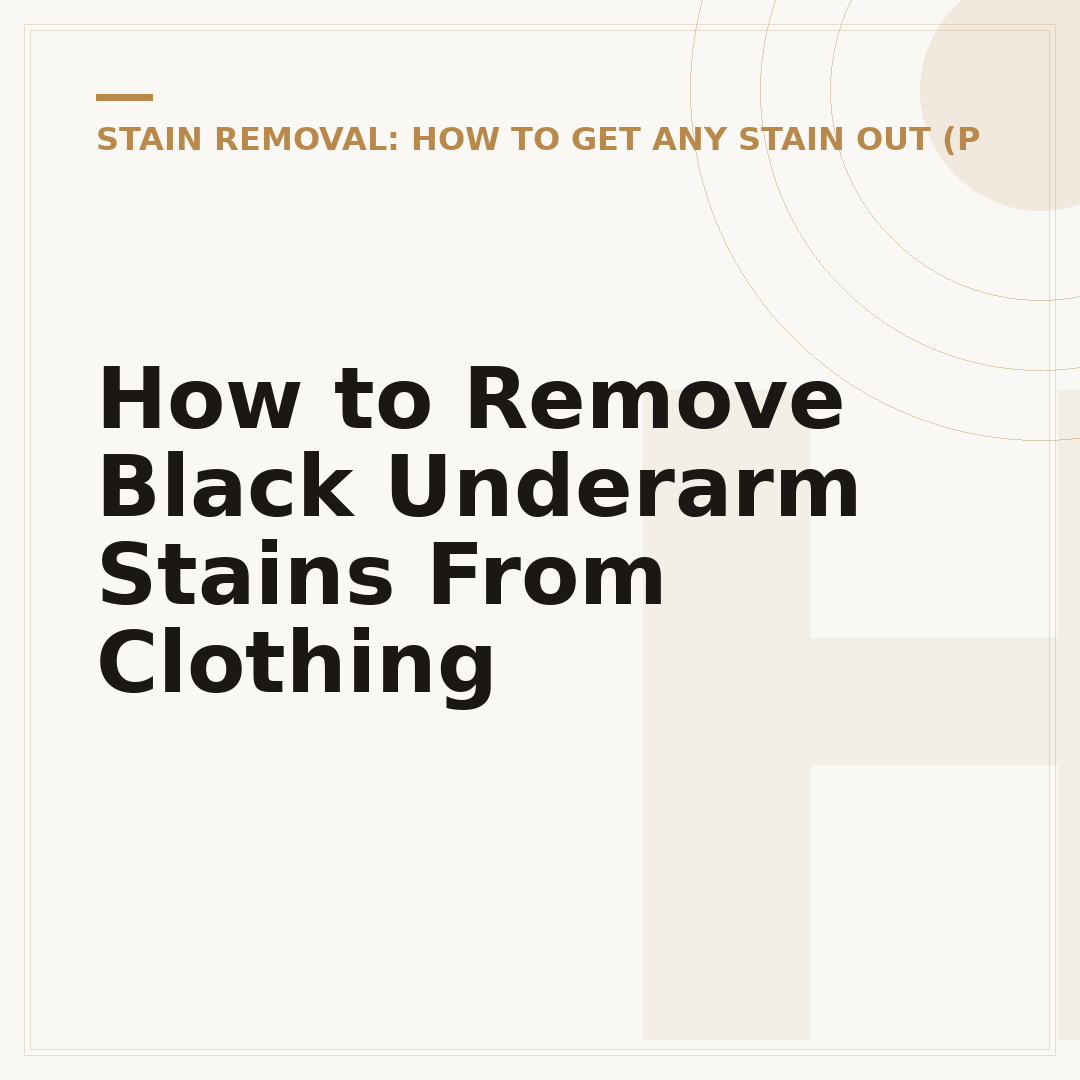 How to Remove Black Underarm Stains From Clothing