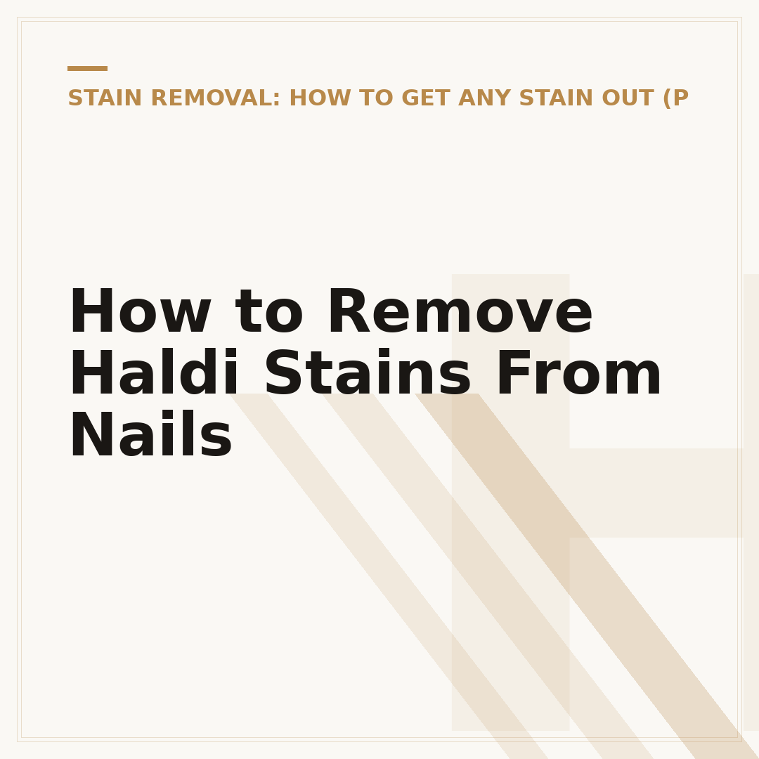 How to Remove Haldi Stains From Nails