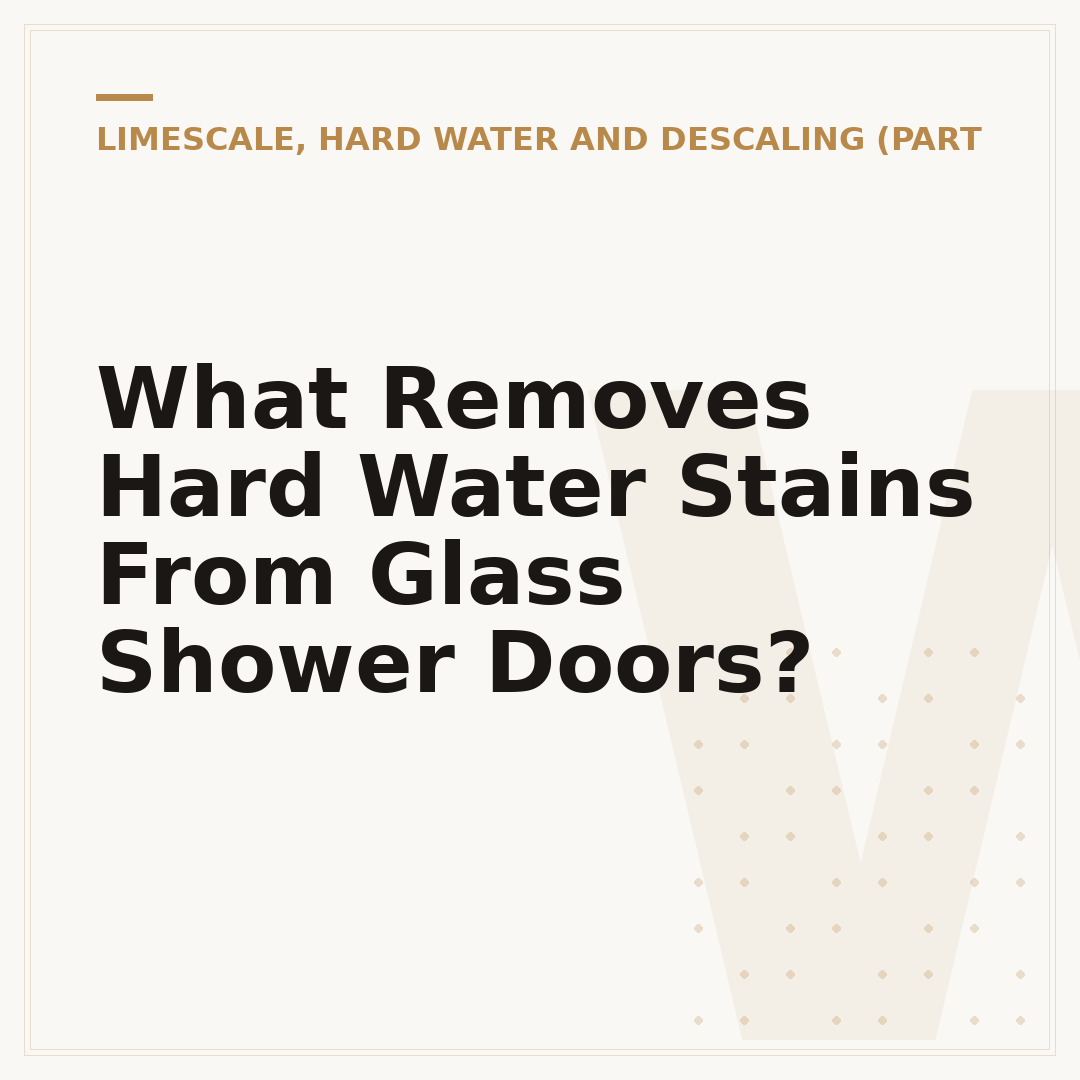 What Removes Hard Water Stains From Glass Shower Doors?
