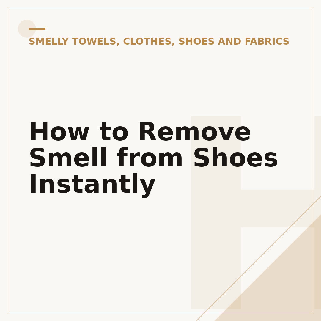 How to Remove Smell from Shoes Instantly