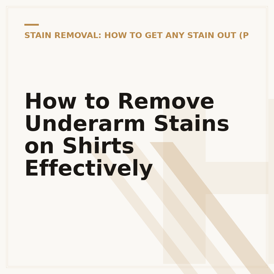 How to Remove Underarm Stains on Shirts Effectively
