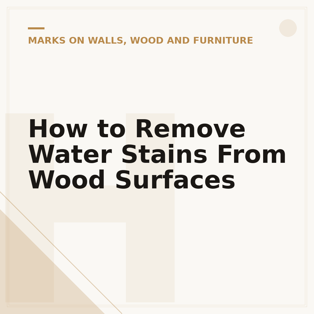 How to Remove Water Stains From Wood Surfaces