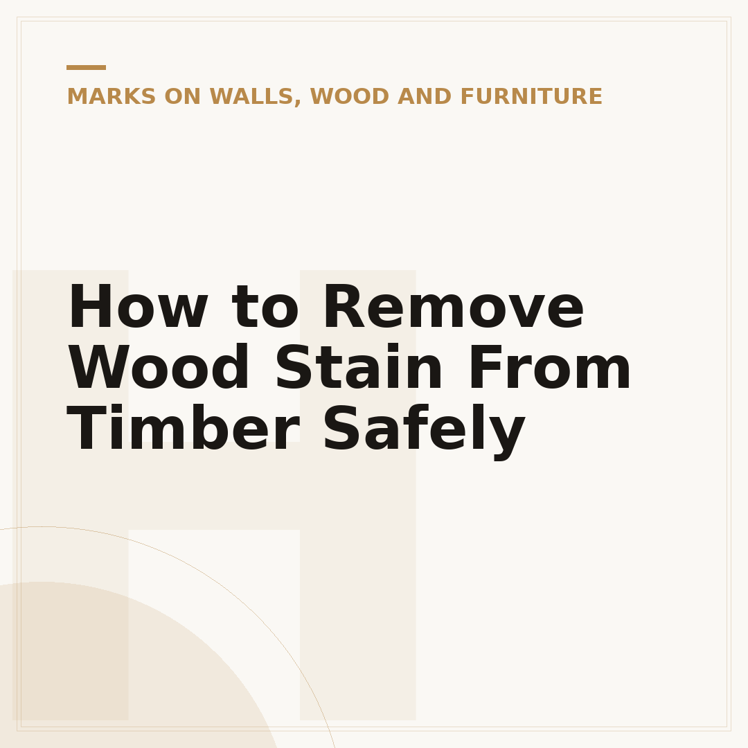 How to Remove Wood Stain From Timber Safely