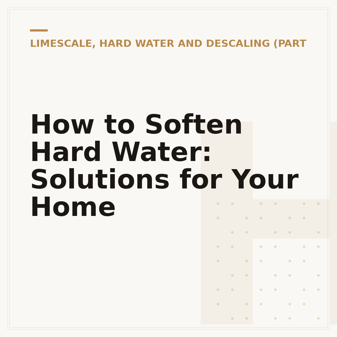 How to Soften Hard Water: Solutions for Your Home