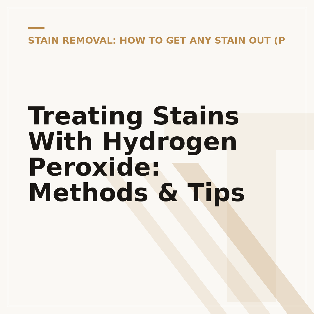 Treating Stains With Hydrogen Peroxide: Methods & Tips