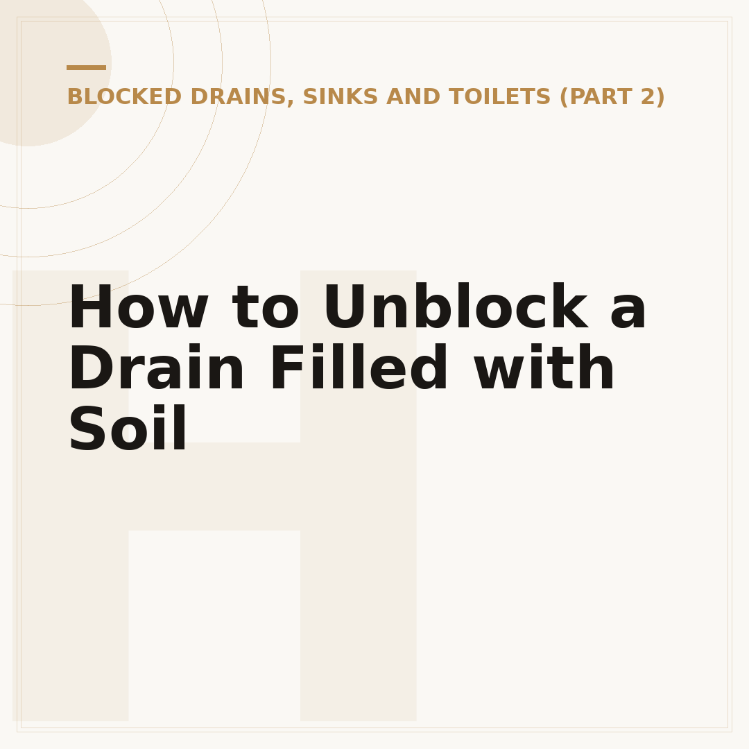 How to Unblock a Drain Filled with Soil