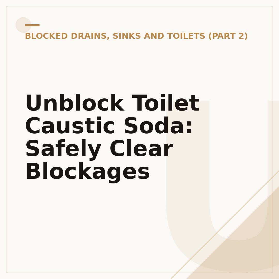 Unblock Toilet Caustic Soda: Safely Clear Blockages