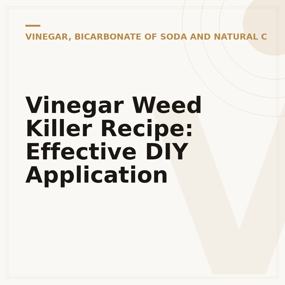Vinegar Weed Killer Recipe: Effective DIY Application