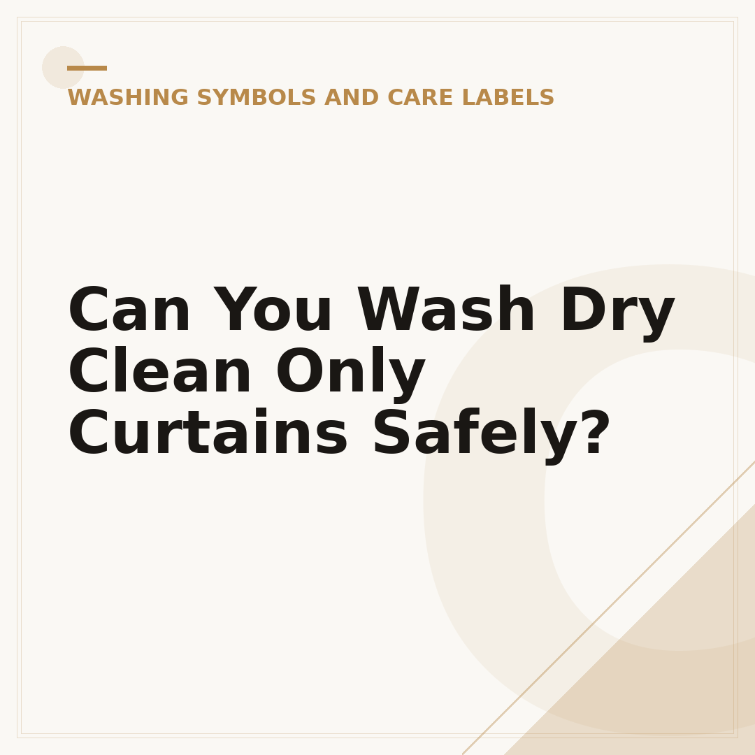 Can You Wash Dry Clean Only Curtains Safely?