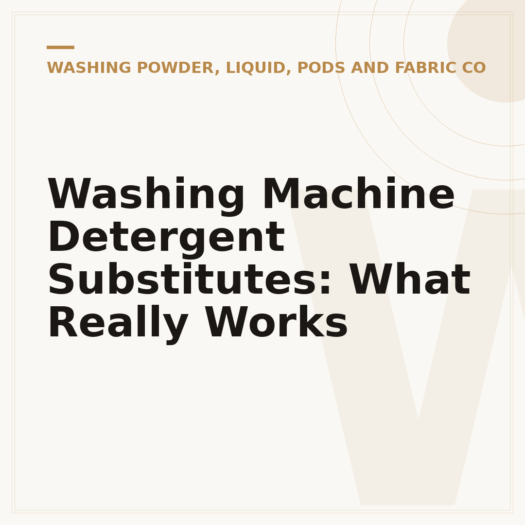 Washing Machine Detergent Substitutes: What Really Works