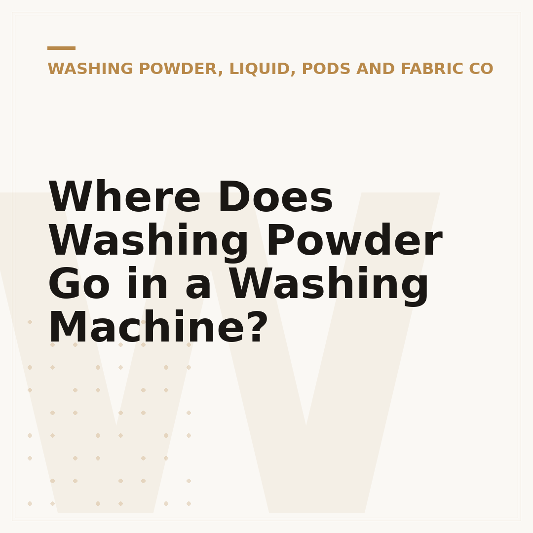 Where Does Washing Powder Go in a Washing Machine?