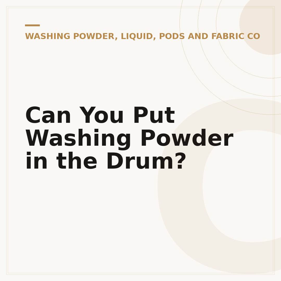 Can You Put Washing Powder in the Drum?