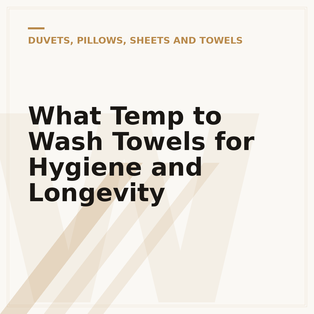 What Temp to Wash Towels for Hygiene and Longevity