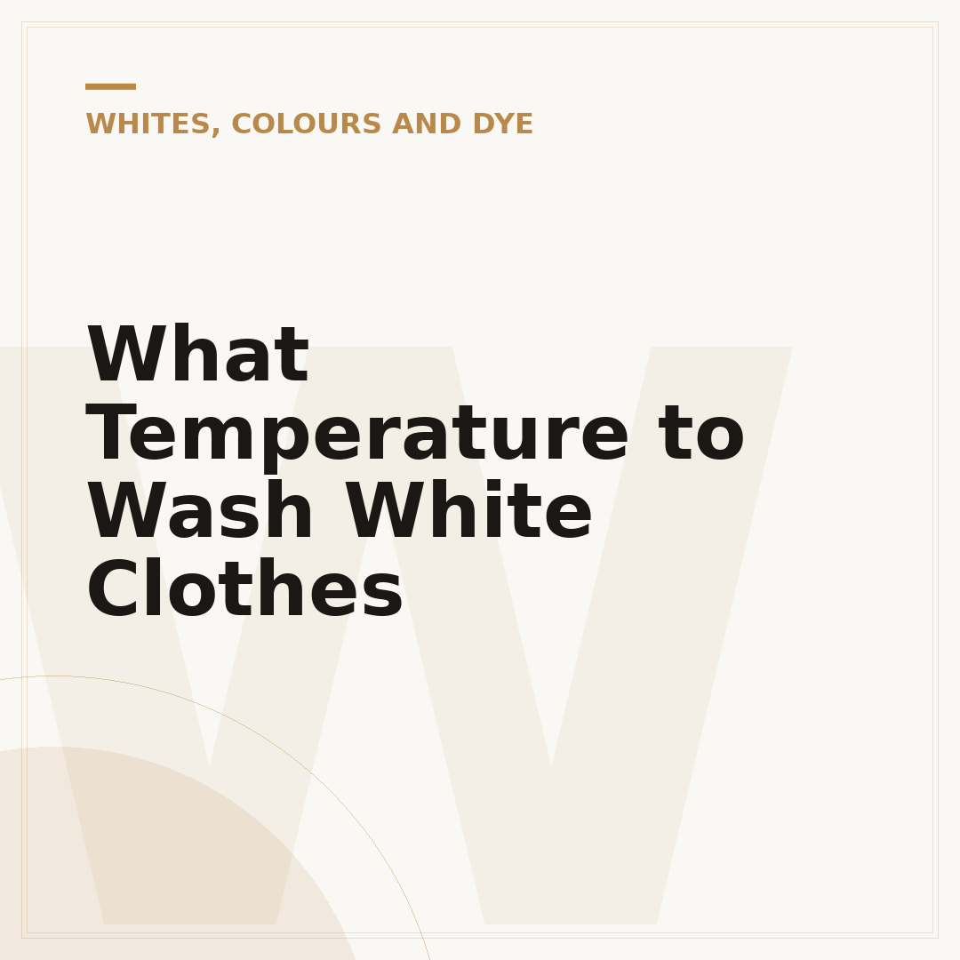 What Temperature to Wash White Clothes