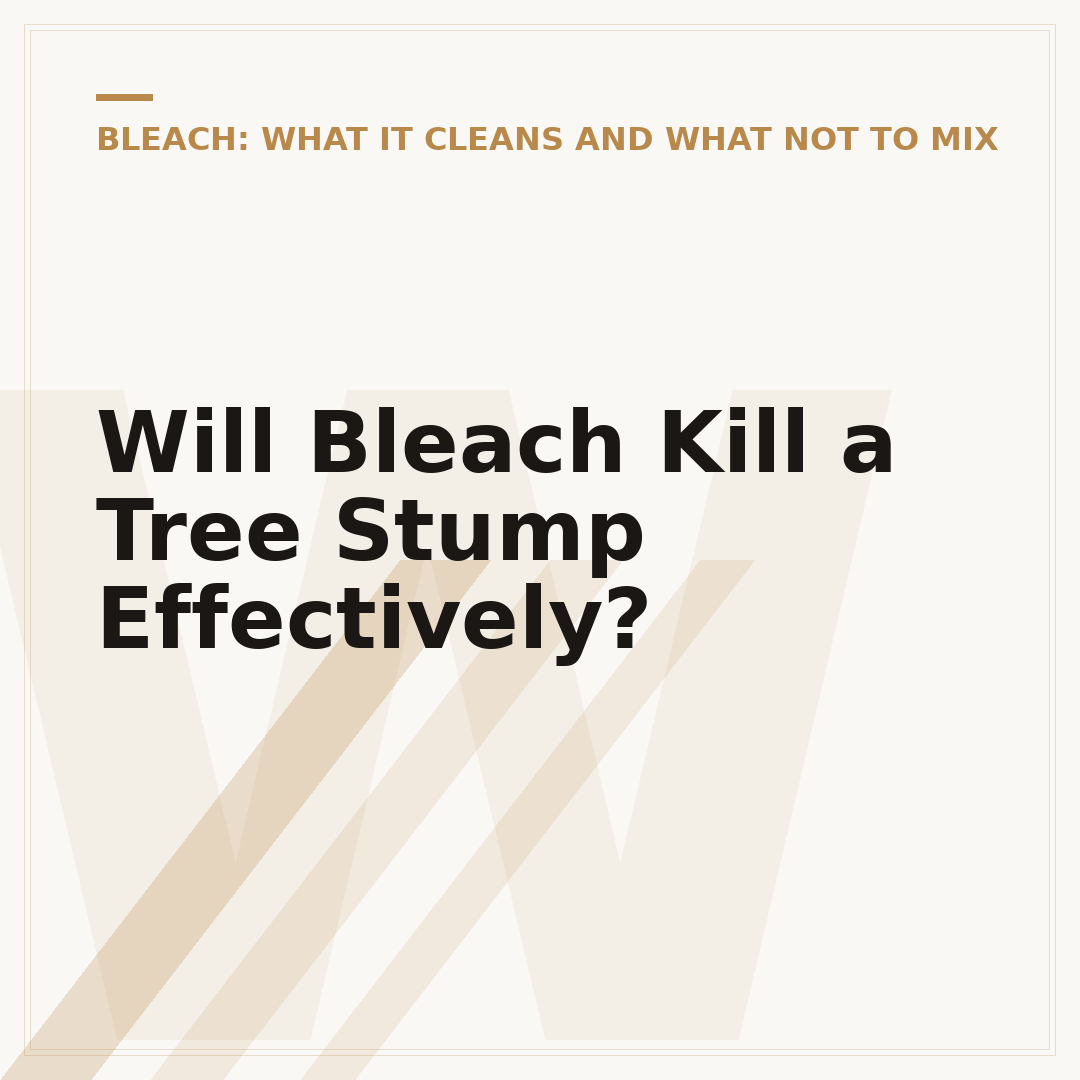 Will Bleach Kill a Tree Stump Effectively?