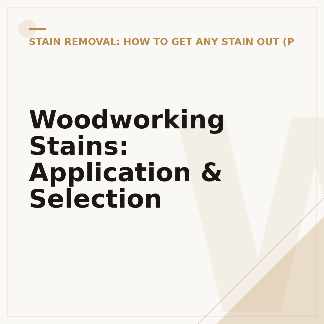 Woodworking Stains: Application & Selection