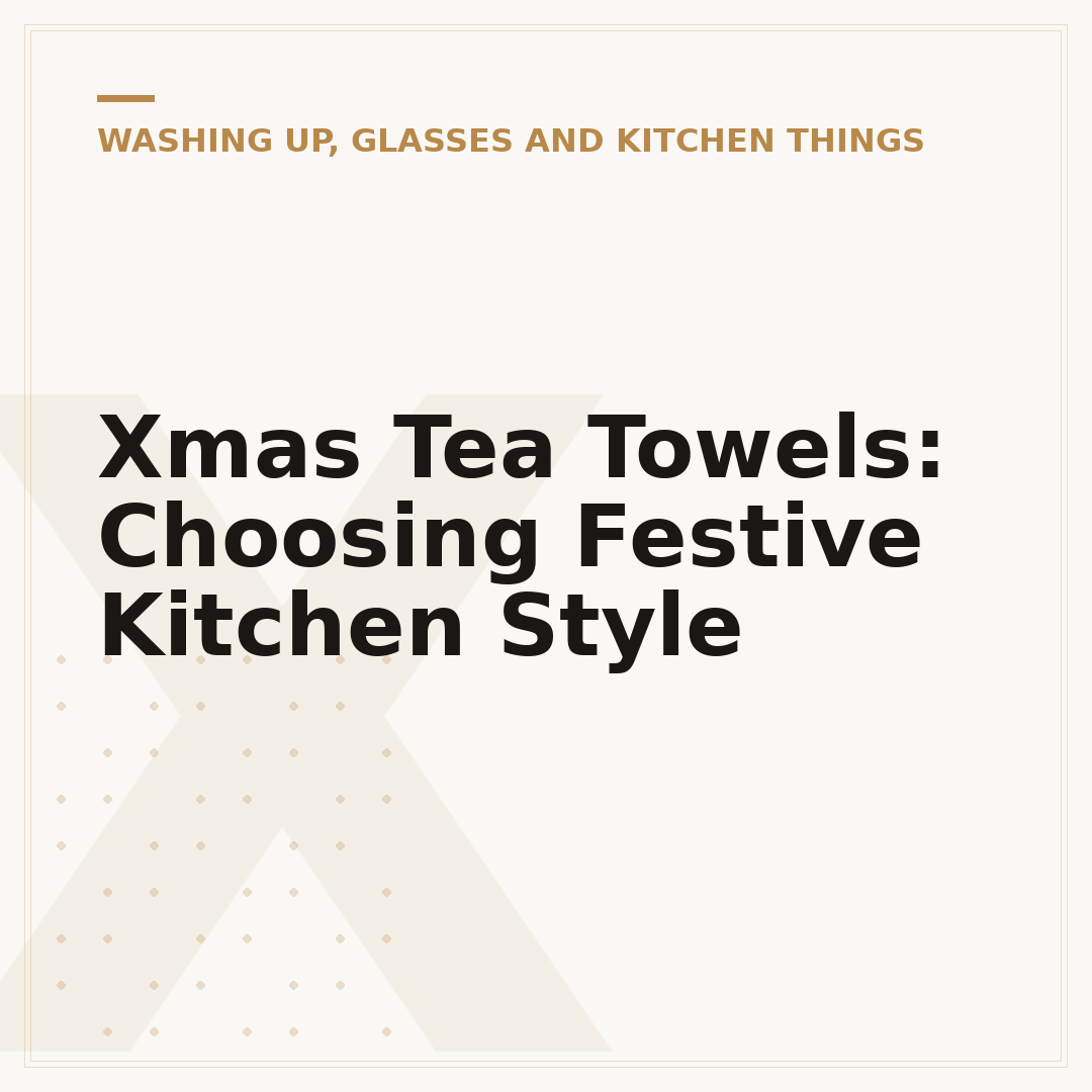 Xmas Tea Towels: Choosing Festive Kitchen Style